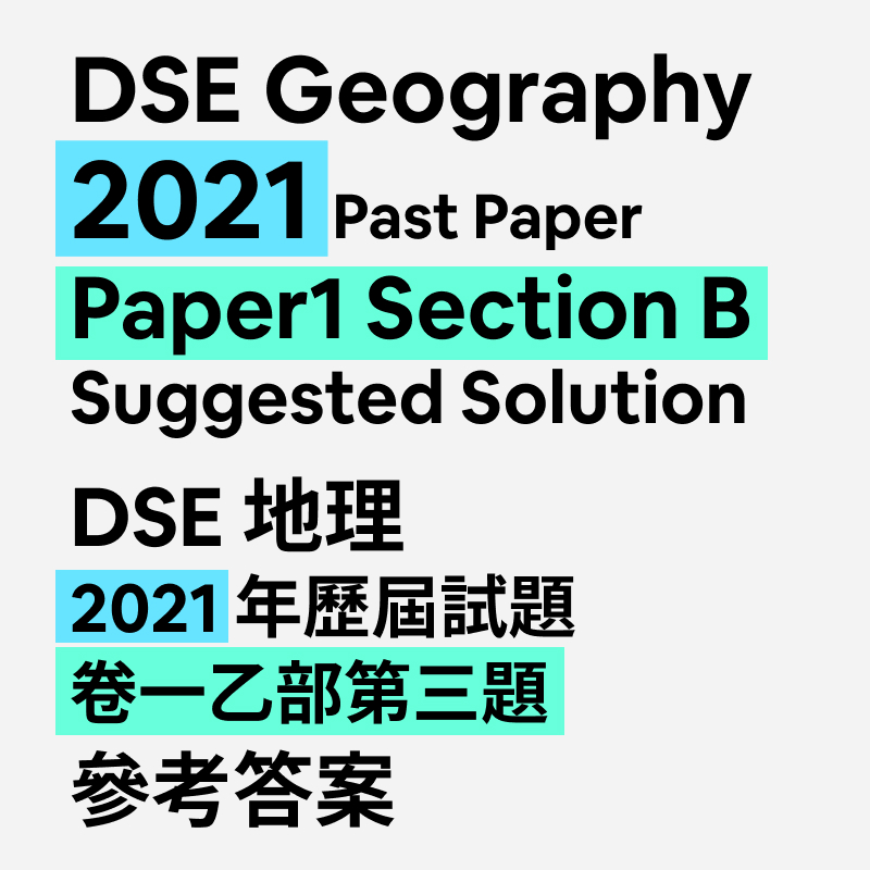 DSE Geography 2021 Past Paper Paper 1 Section B Question 3 Suggested Solution