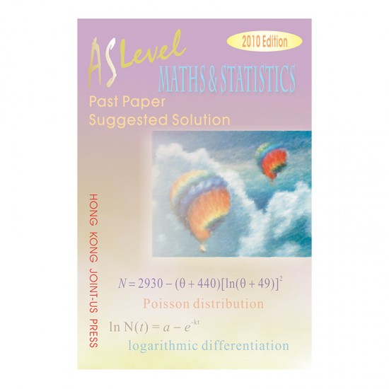 AS Level Maths and Statistics Past Paper Suggested Solution (2011 Edition, with solution up to 2010 papers)