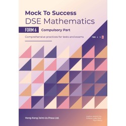 Mock to Success DSE Mathematics - F6 Compulsory Part Mock to Success DSE Mathematics - F6 Compulsory Part